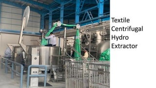 Textile
Centrifugal
Hydro
Extractor
 