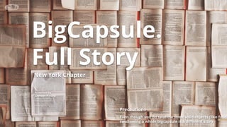 BigCapsule.
Full Story
Presented by
Junhwan P. Kang
C.E.O & Founder
Cosmic StatioN Corp
Paul@BigC.io
Precautions
Even though you do swallow some solid objects (like food)
swallowing a whole bigcapsule is a different story
New York Chapter
 