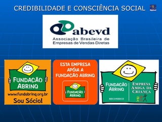 CREDIBILIDADE E CONSCIÊNCIA SOCIAL 