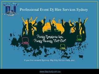 www.bigcitydj.com.au
Professional Event Dj Hire Services Sydney
 