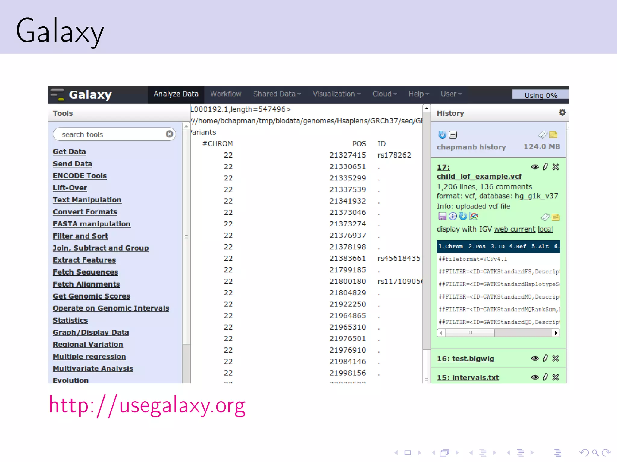 Galaxy




  http://usegalaxy.org
 