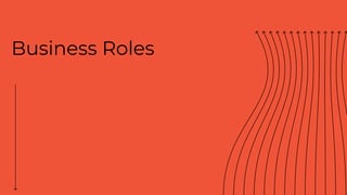 Business Roles
 