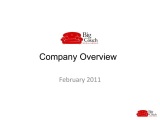   Company Overview February 2011   