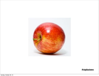 #stupidcustomers
Sunday, October 20, 13

 