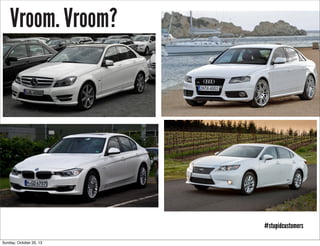 Vroom. Vroom?

#stupidcustomers
Sunday, October 20, 13

 