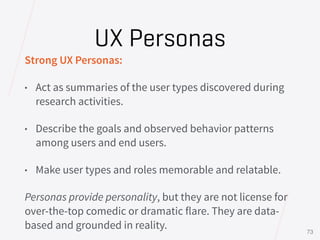 UX Personas
Strong UX Personas:
• Act as summaries of the user types discovered during
research activities.
• Describe the...