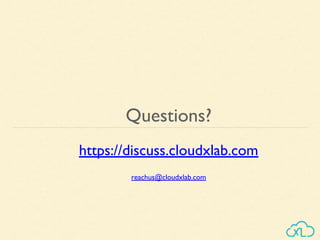 Questions?
https://discuss.cloudxlab.com
reachus@cloudxlab.com
 