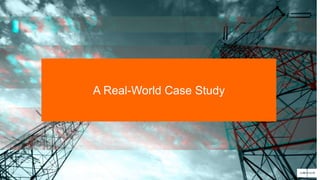 A Real-World Case Study
 