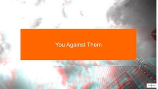 You Against Them
 