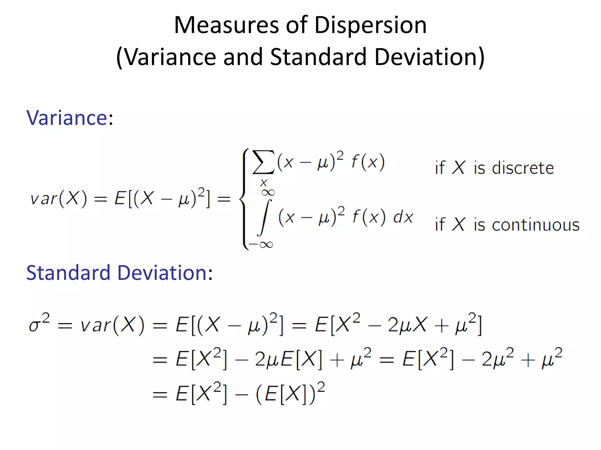 Measures of Dispersion (Variance and Standard Deviation) 
Standard Deviation: 
Variance:  