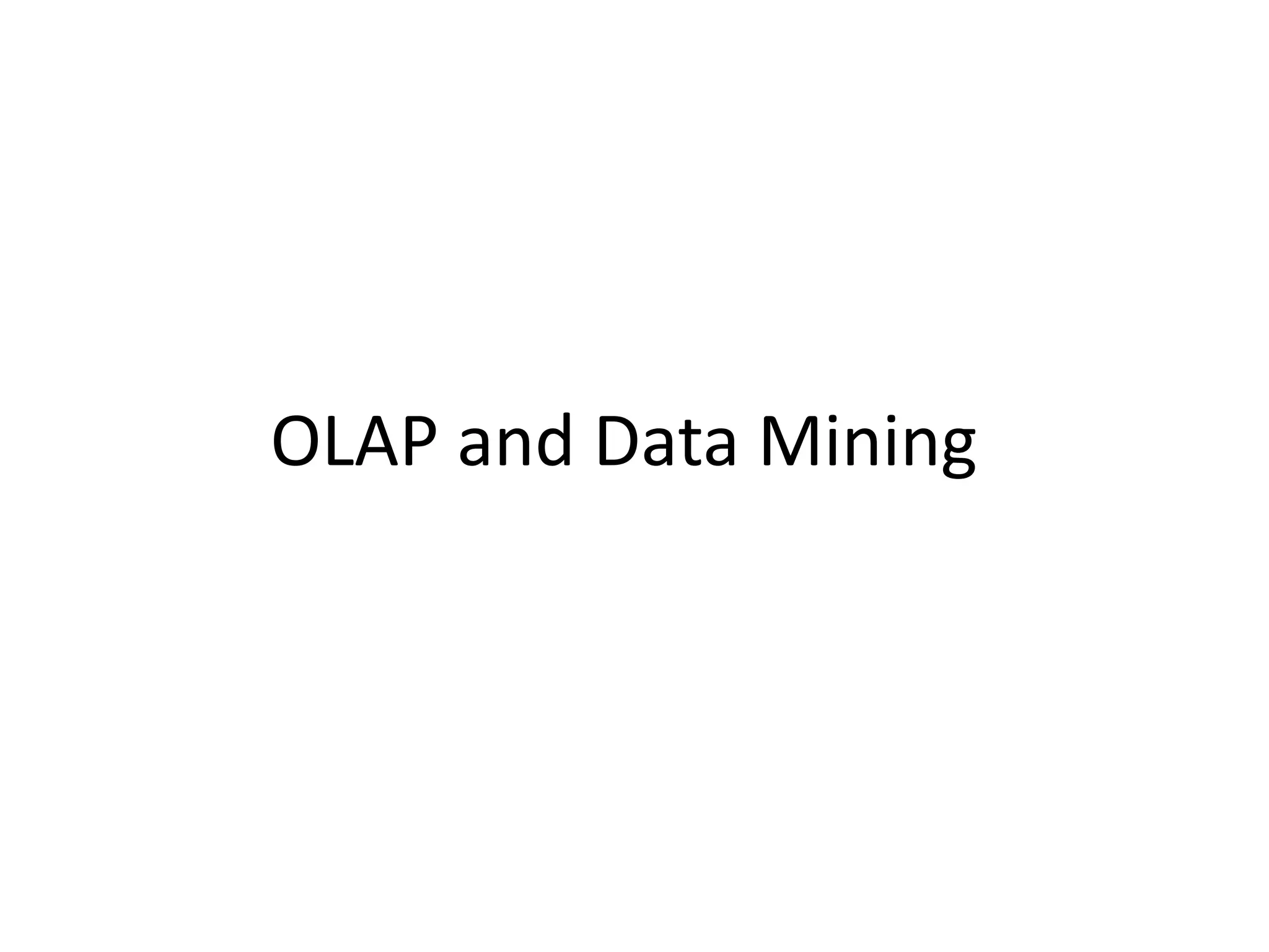 OLAP and Data Mining  