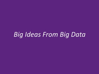 Big Ideas From Big Data  