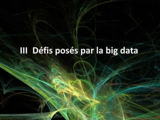 III Défis posés par la big data
 