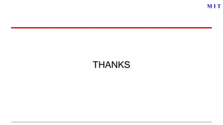 THANKS
M I T
 