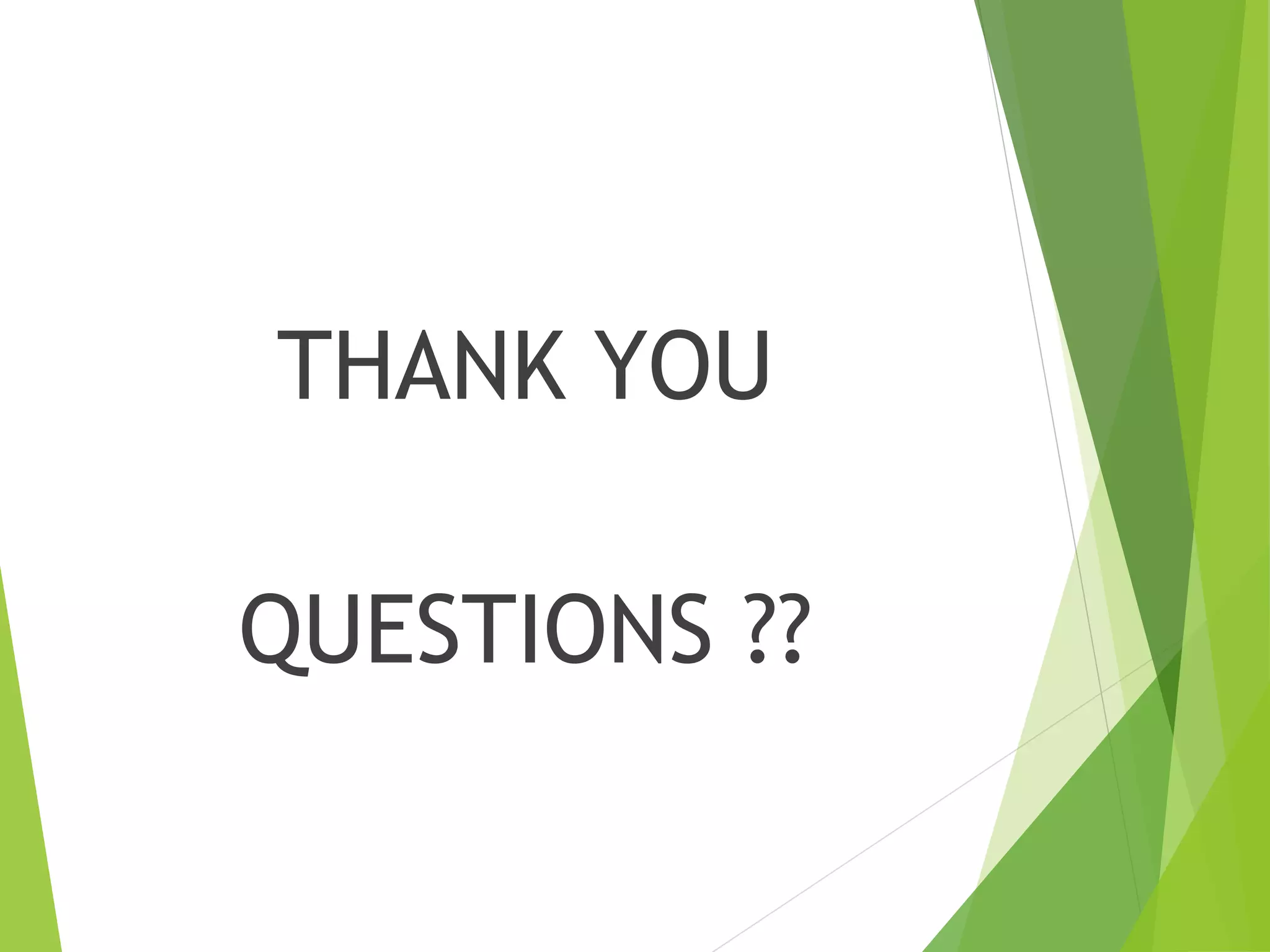 THANK YOU
QUESTIONS ??
 