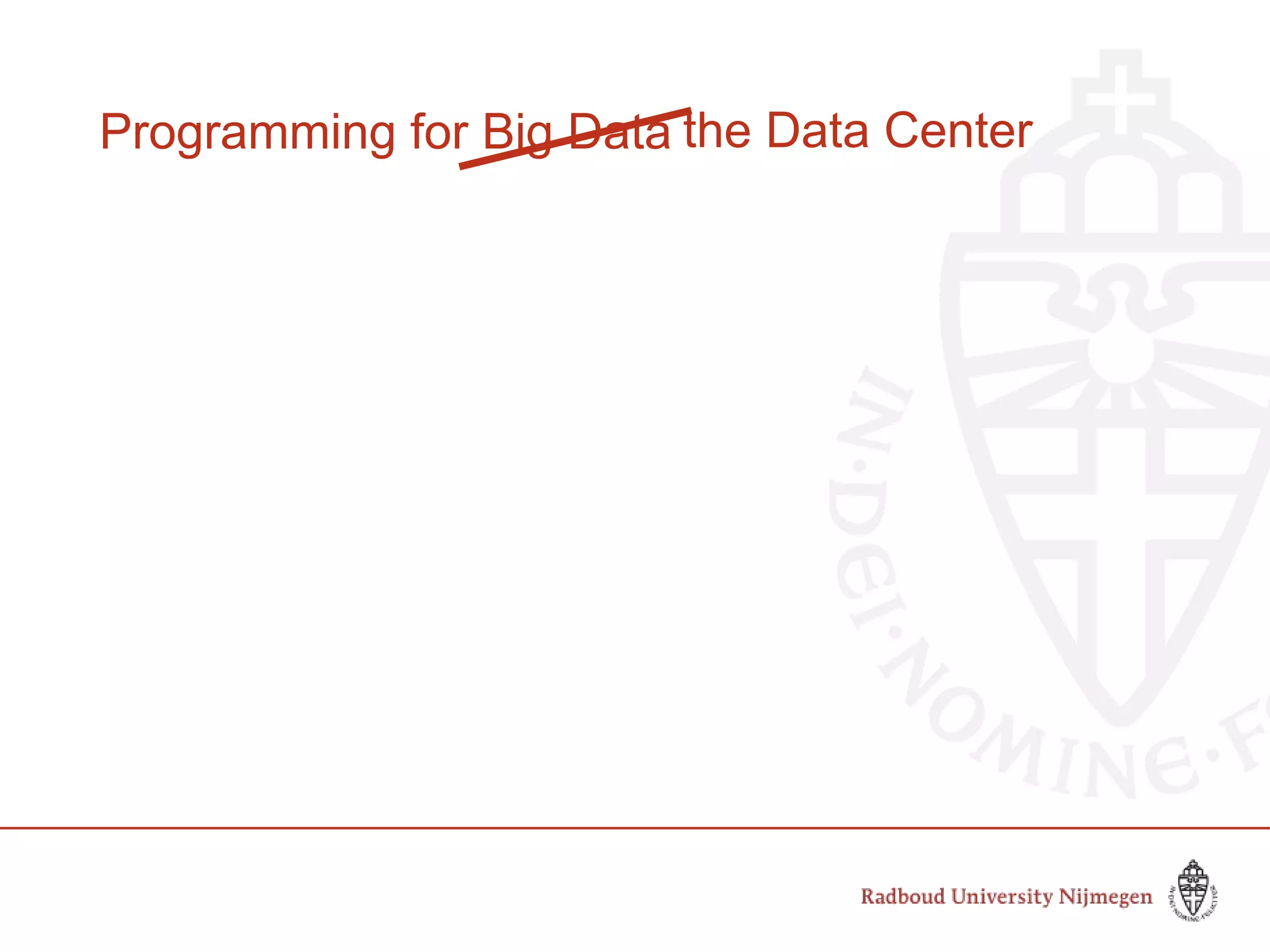 Programming for Big Data the Data Center
 