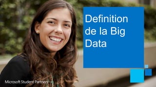 Definition
de la Big
Data
 
