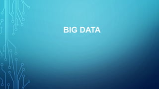 BIG DATA
 