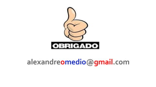 alexandreomedio@gmail.com
 