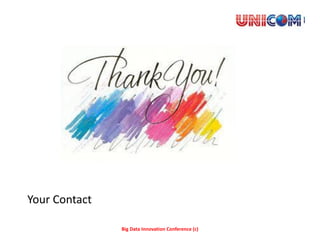 Your Contact

               Big Data Innovation Conference (c)
 