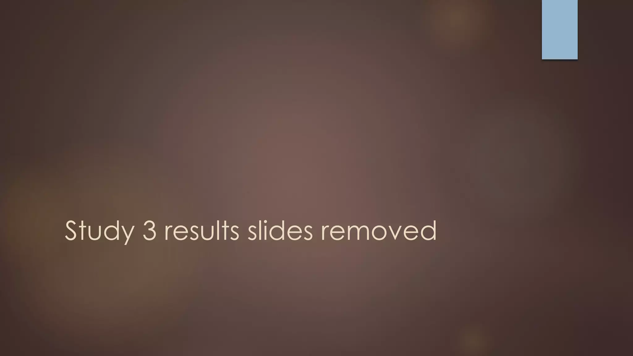 Study 3 results slides removed
 