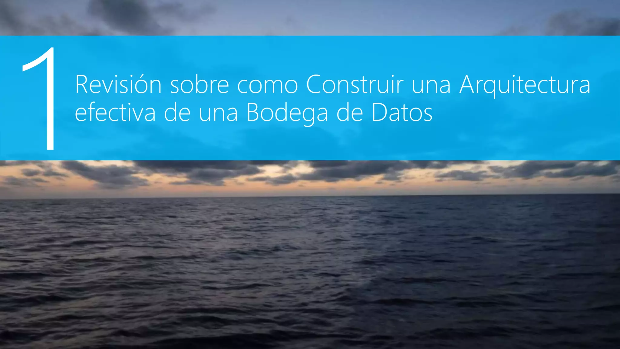 Revisión sobre como Construir una Arquitectura
efectiva de una Bodega de Datos
 