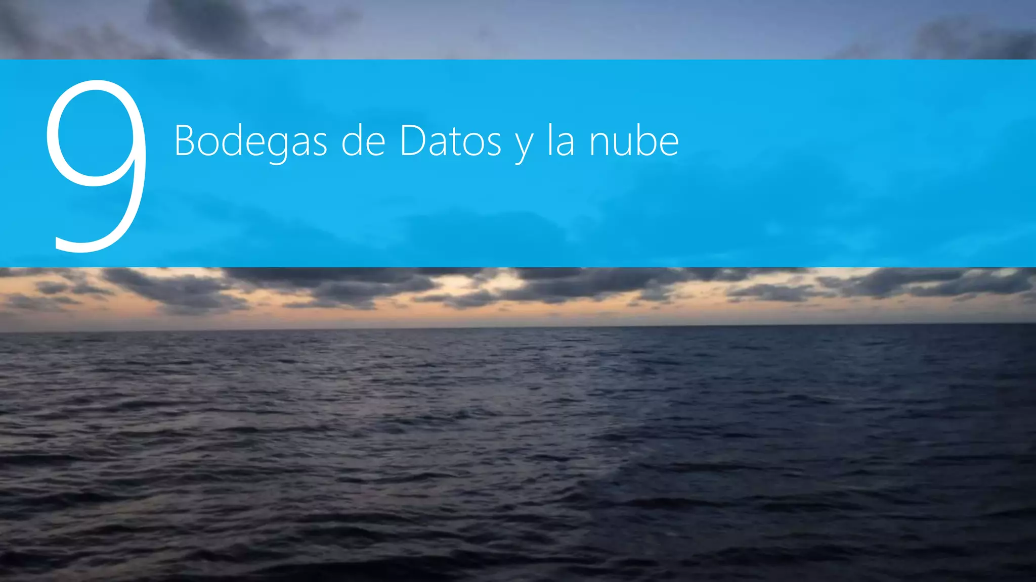Bodegas de Datos y la nube
 
