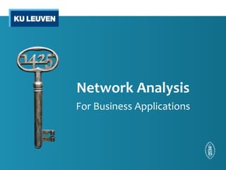 Network Analysis 
For Business Applications 
 