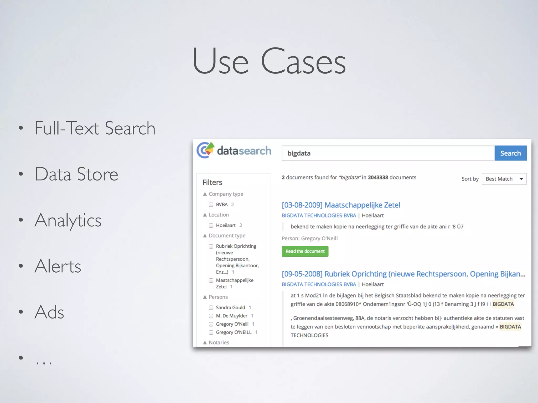 Use Cases • Full-Text Search • Data Store • Analytics • Alerts • Ads • … 