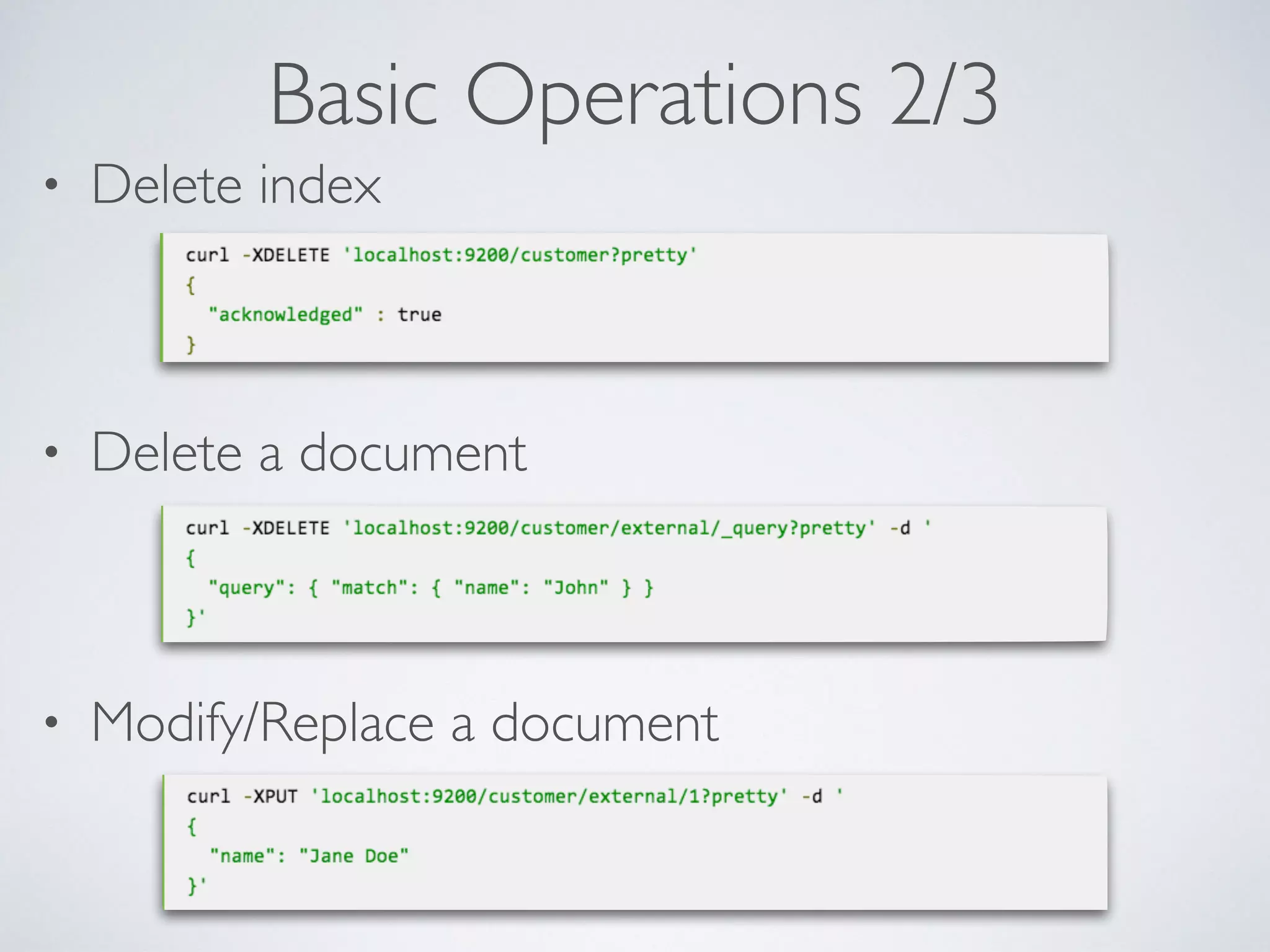 Basic Operations 2/3 • Modify/Replace a document • Delete a document • Delete index 
