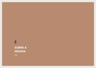 37
—
39
SOBRE A
HEKIMA
—
8
 