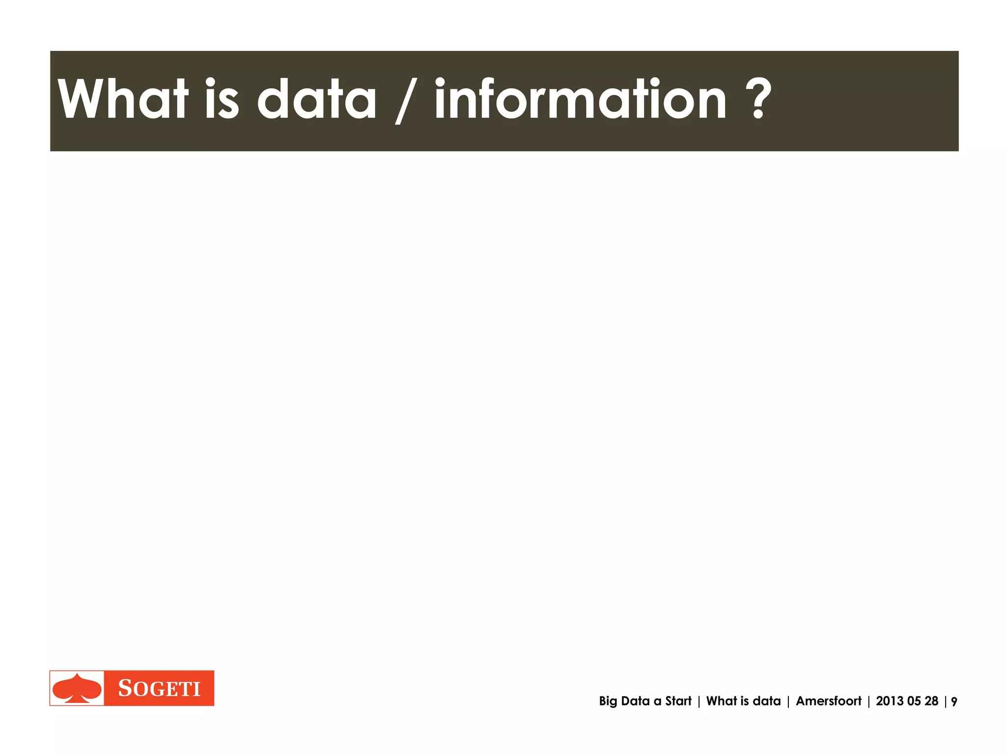 9Big Data a Start | What were the questions | Amersfoort | 2013 05 28 |
Why Big Data is a MT subject
Source: https://www.bmelv.de/SharedDocs/Downloads/Verbraucherschutz/Internet-Telekommunikation/SaferInternetDay2013Ksker.pdf?__blob=publicationFile page 14
“Big Data, was ist das?", Dr. Holger Kisker, VP and Research Director Forrester. February 2013
 