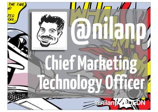 @nilanp
        Nilan Peiris
           CMTO
Disruptive tehcnolognogyst
     Chief Marketing
          @nilanp
  Technology Officer
               @nilanp #BDLDN
 