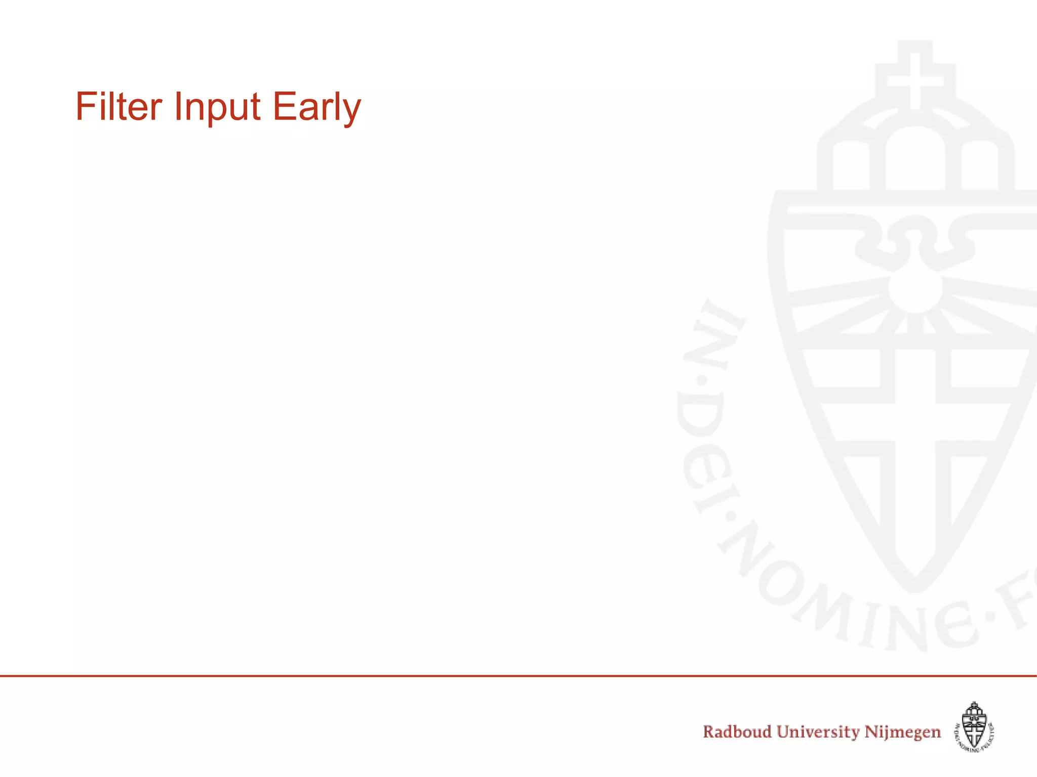 Filter Input Early
 
