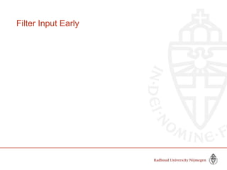 Filter Input Early
 
