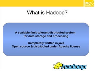 18 
Hadoop is growing 
Hadoop will continue to displace other IT spending, 
disrupting enterprise data warehouse and enterprise 
storage. 
IDC predicting the co-habitation for the foreseeable future of 
RDBMS with the newer Hadoop ecosystem and NoSQL 
databases. 
Hadoop software revenue was $209.2 million or 11 percent 
of the total big data software market in 2012. 
The comprehensive Hadoop market (combined hardware, 
software, & services) bagged 23 percent of the big data 
market in 2012, which was projected to grow to 31 percent 
in 2013. [IDC] 
 
