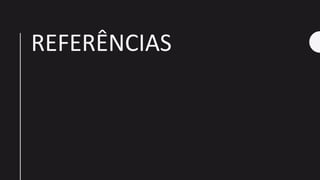 REFERÊNCIAS
 