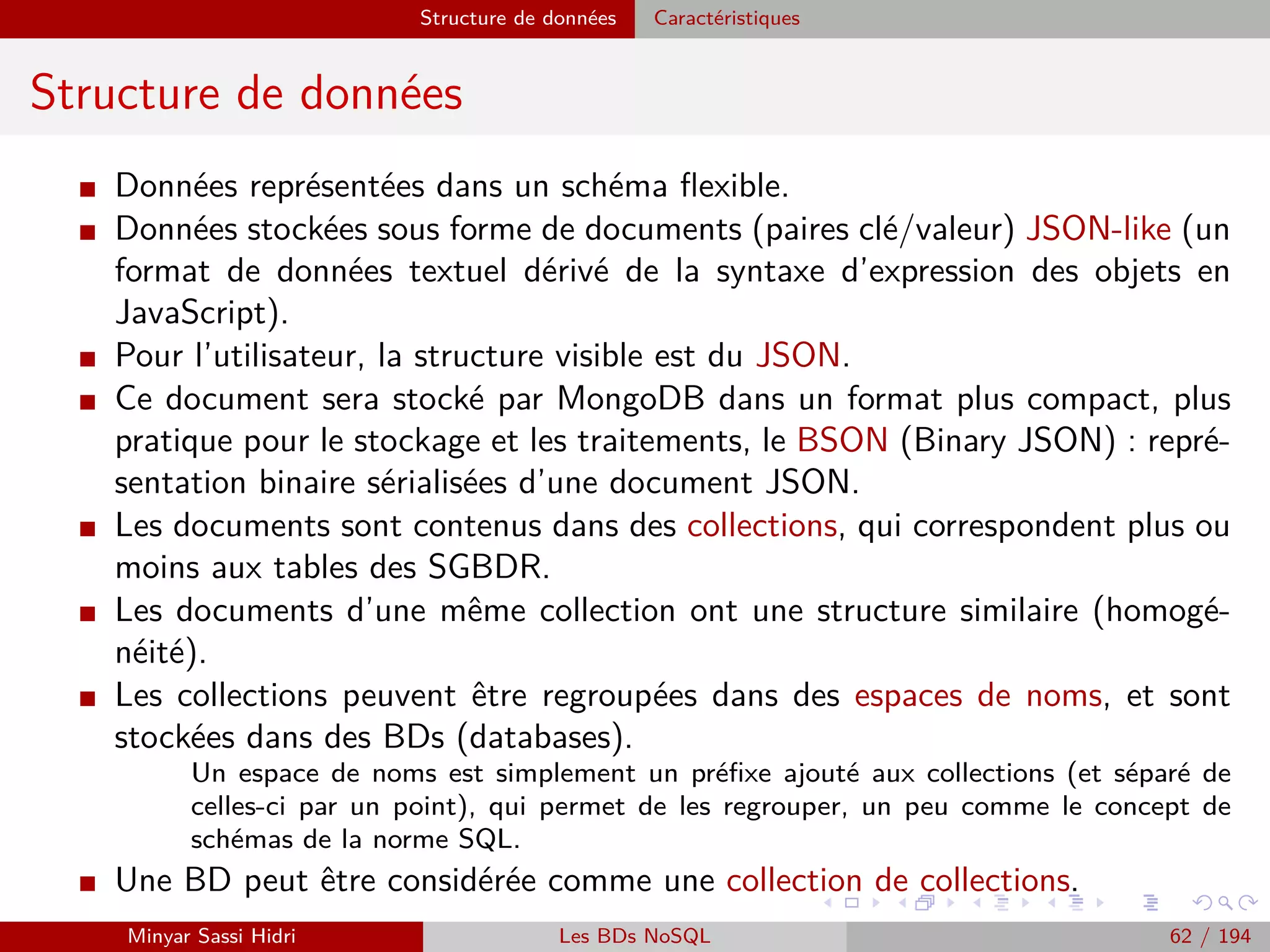 Hadoop La solution : Apache Hadoop
Historique
2002 : Doug Cutting (directeur archive.org) et Mike Cafarella (étudiant) développent
Nutch, un moteur de recherche Open Source exploitant le calcul distribué.
L’implémentation peut tourner seulement sur quelques machines et a de multiples pro-
blèmes, notamment en ce qui concerne l’accès et le partage de ﬁchiers.
2003/2004 : Le département de recherche de Google publie deux whitepapers, le premier
sur GFS (un système de ﬁchier distribué) et le second sur le paradigme MapReduce pour le
calcul distribué.
2004 : Doug Cutting et Mike Cafarella développent un framework (encore assez primitif)
inspiré des papers de Google et portent leur projet Nutch sur ce framework.
2006 : Doug Cutting, chez Yahoo, est en charge d’améliorer l’indexation du moteur de
recherche de Yahoo. Il exploite le framework réalisé précédemment et créé une nouvelle
version améliorée du framework en tant que projet Open Source de la fondation Apache,
qu’il nomme Hadoop (le nom d’un éléphant en peluche de son ﬁls).
- `A l’époque, Hadoop est encore largement en développement - un cluster pouvait alors comporter au maximum 5
à 20 machines, etc.
.
2008 : Le développement est maintenant très abouti, et Hadoop est exploité par le moteur
de recherche de Yahoo ainsi que par de nombreuses autres divisions de l’entreprise.
2011 : Hadoop est désormais utilisé par de nombreuses autres entreprises et des universités,
et le cluster Yahoo comporte 42000 machines et des centaines de Petaoctets d’espace de
stockage.
2015 : Hadoop se généralise notamment avec le buzz BigData et Cloud...
Minyar Sassi Hidri Technologies pour le Big Data 61 / 227
 