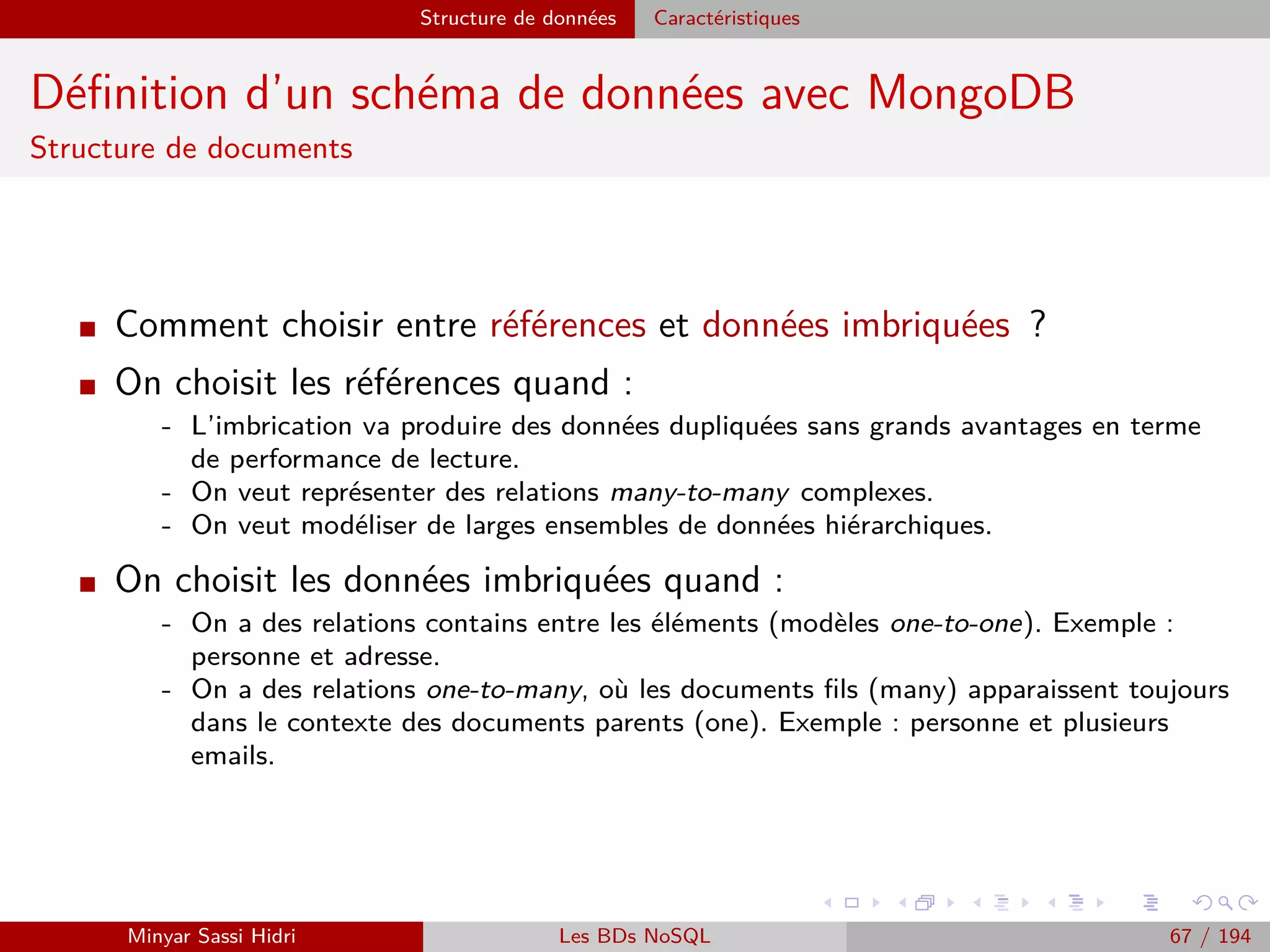 Hadoop L’écosystème Hodoop
Batch Processing
I Hive
Permet l’exécution de requêtes SQL sur un cluster Hadoop en vue d’analyser et
d’agréger les données.
Langage de visualisation uniquement.
Oﬀre les connecteurs ODBC/JDBC.
I Pig
Permet le requêtage des données Hadoop à partir d’un langage de script.
Basé sur un langage de haut niveau permettant de créer des programmes de type
MapReduce.
I Cascading
API de traitement de données et planiﬁcateur de requêtes pour la déﬁnition, le partage
et le traitement de données.
I Spark
Moteur d’analyse multi-fonctions adapté au traitement rapide de gros volumes de
données.
Concurrent de MapReduce.
Minyar Sassi Hidri Technologies pour le Big Data 66 / 227
 