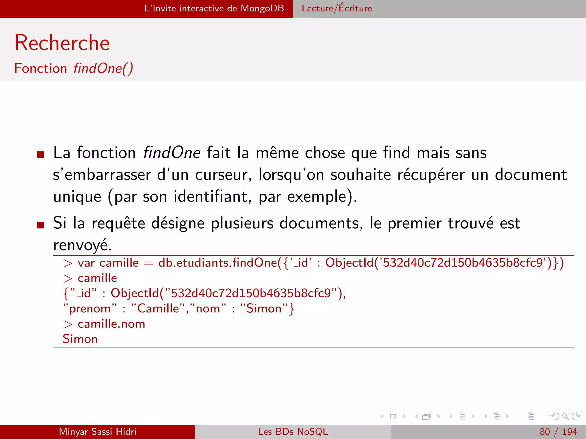 HDFS : Hadoop Distributed File System ´Ecriture / Lecture d’un ﬁchier
Dysfonctionnement ! ! !
I La gestion du stockage est assurée par les daemons Hadoop. On a pas à se
soucier d’où sont stockées les données.
I Hadoop réplique lui-même les données : les ﬁchiers sont disponibles à tout
moment sur plusieurs DNs, et si une machine tombe en panne, on a toujours
accès aux données grâce à la replication.
I Si l’un des nœuds a un problème, les données seront perdues :
Hadoop réplique chaque bloc 3 fois.
Il choisit 3 nœuds au hasard, et place une copie du bloc dans chacun d’eux.
Si le nœud est en panne, le NN le détecte, et s’occupe de répliquer encore les blocs
qui y etaient hébergés pour avoir toujours 3 copies stockées.
I Si le NN a un problème ?
Minyar Sassi Hidri Technologies pour le Big Data 79 / 227
 