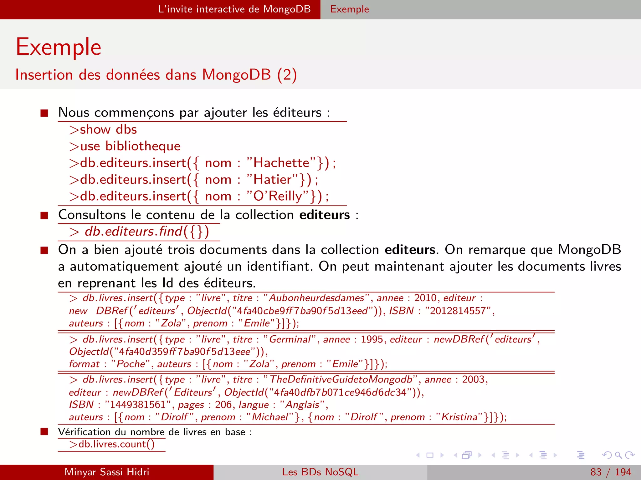 MapReduce
1 Hadoop : Un standard de gestion des données et applications distribuées
Problématiques du calcul distribué
La solution : Apache Hadoop
L’écosystème Hodoop
2 HDFS : Hadoop Distributed File System
Présentation
Architecture
´Ecriture / Lecture d’un ﬁchier
3 MapReduce
Présentation
Modèle de programmation
Exemples
Minyar Sassi Hidri Technologies pour le Big Data 82 / 227
 