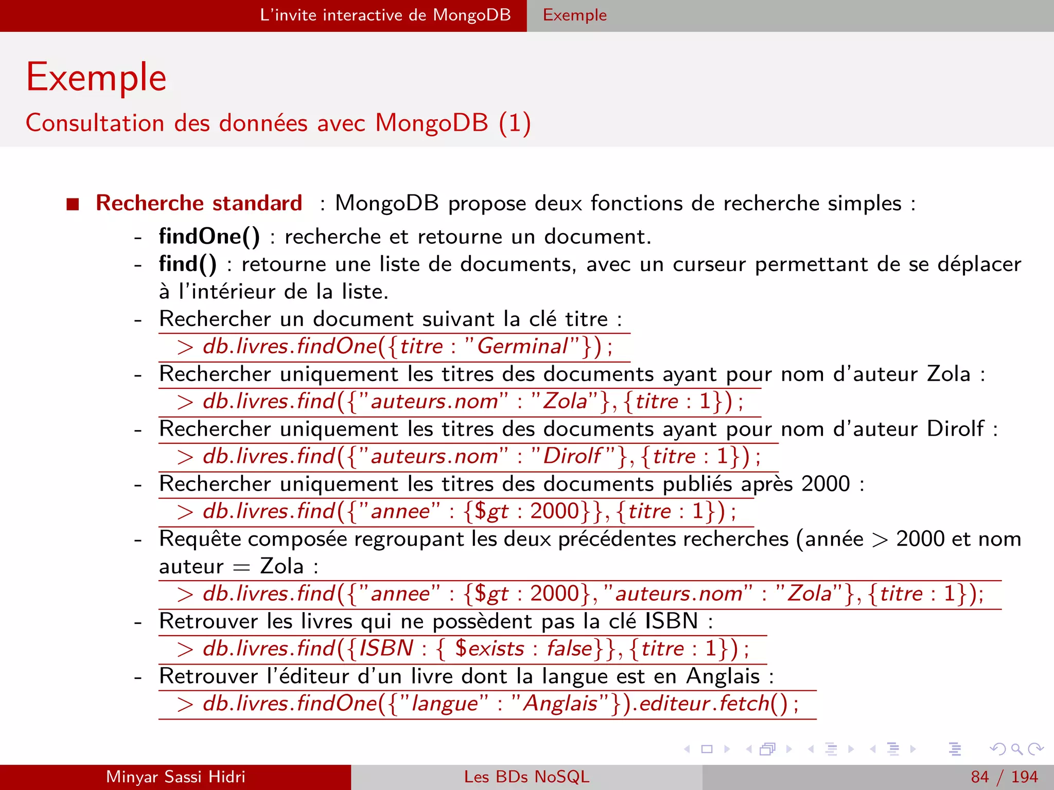 MapReduce Présentation
Présentation (1)
I Pour exécuter un problème large de manière distribuée, il faut pouvoir décou-
per le problème en plusieurs sous-problèmes de taille réduite à exécuter sur
chaque machine du cluster.
⇒ Stratégie algorithmique dite du divide and conquer / diviser pour régner.
I De multiples approches de division d’un problème en plusieurs sous-tâches
existent : Open MP, MPI, etc... ;
I MapReduce est un paradigme visant à généraliser les approches existantes
pour produire une approche unique applicable à tous les problèmes.
I MapReduce, écrit en C++ (publication issue du département de recherche
de Google publié en 2004 (MapReduce : Simpliﬁed Data Processing on Large
Clusters)).
I Un framework pour l’analyse du Big Data :
- Pour données non structurées, sans schéma, etc..
- Pour de très grands clusters.
- Des milliers de nœuds.
- Partitionnement et parallélisation automatiques.
Minyar Sassi Hidri Technologies pour le Big Data 83 / 227
 