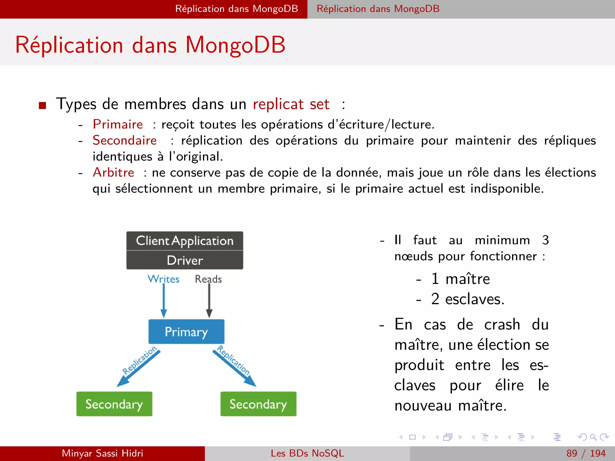 MapReduce Exemples
Exemple 1 : Comptage du nombre de mots
La phase Map (2)
I Le contenu du ﬁchier en sortie de Mapper est comme suit :
am,1
stram,1
gram,1
pic,1
et,1
pic,1
et,1
colégram,1
bour,1
et,1
bour,1
et,1
ratatam,1
am,1
stram,1
gram,1
I On notera qu’en sortie de mapper :
Les résultats, dits intermédiaires, sont aussi
stockés sous forme de (key, value).
La valeur en entrée (un mot) est devenue
une clé en sortie ;
La clé en entrée de mapper ne joue aucun
rôle dans le programme.
Minyar Sassi Hidri Technologies pour le Big Data 88 / 227
 