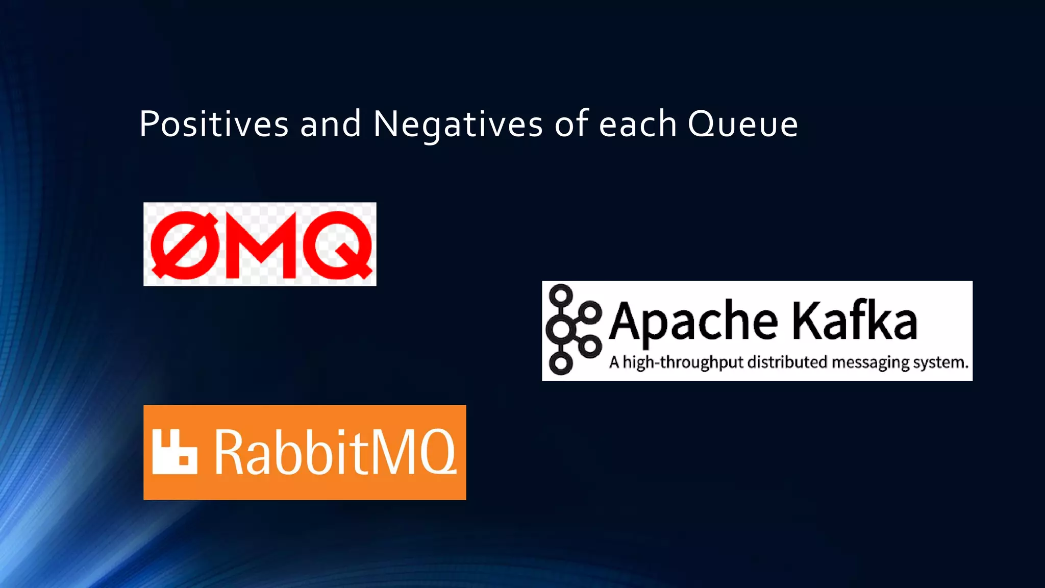 Positives and Negatives of each Queue
 