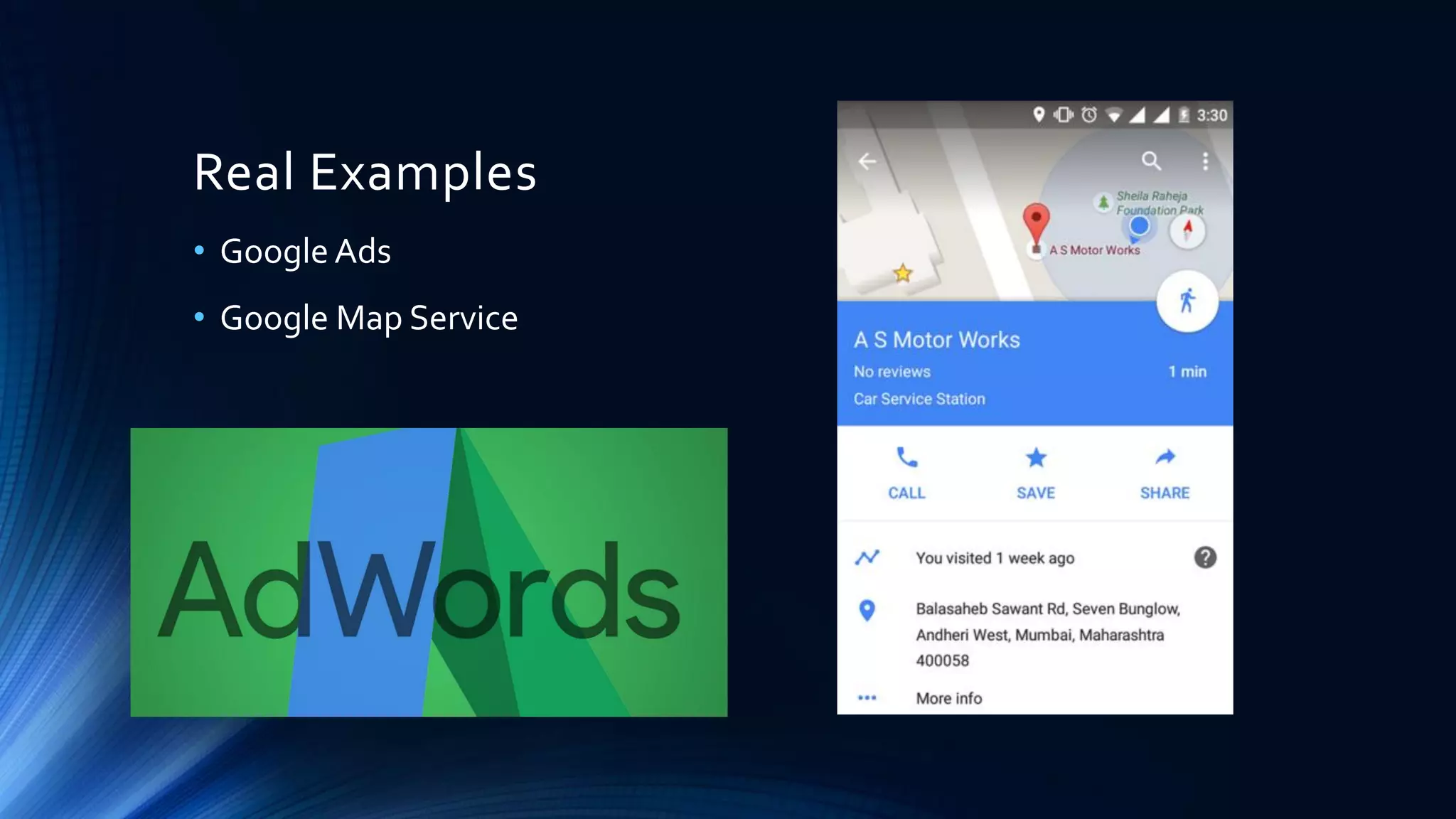 Real Examples
• Google Ads
• Google Map Service
 