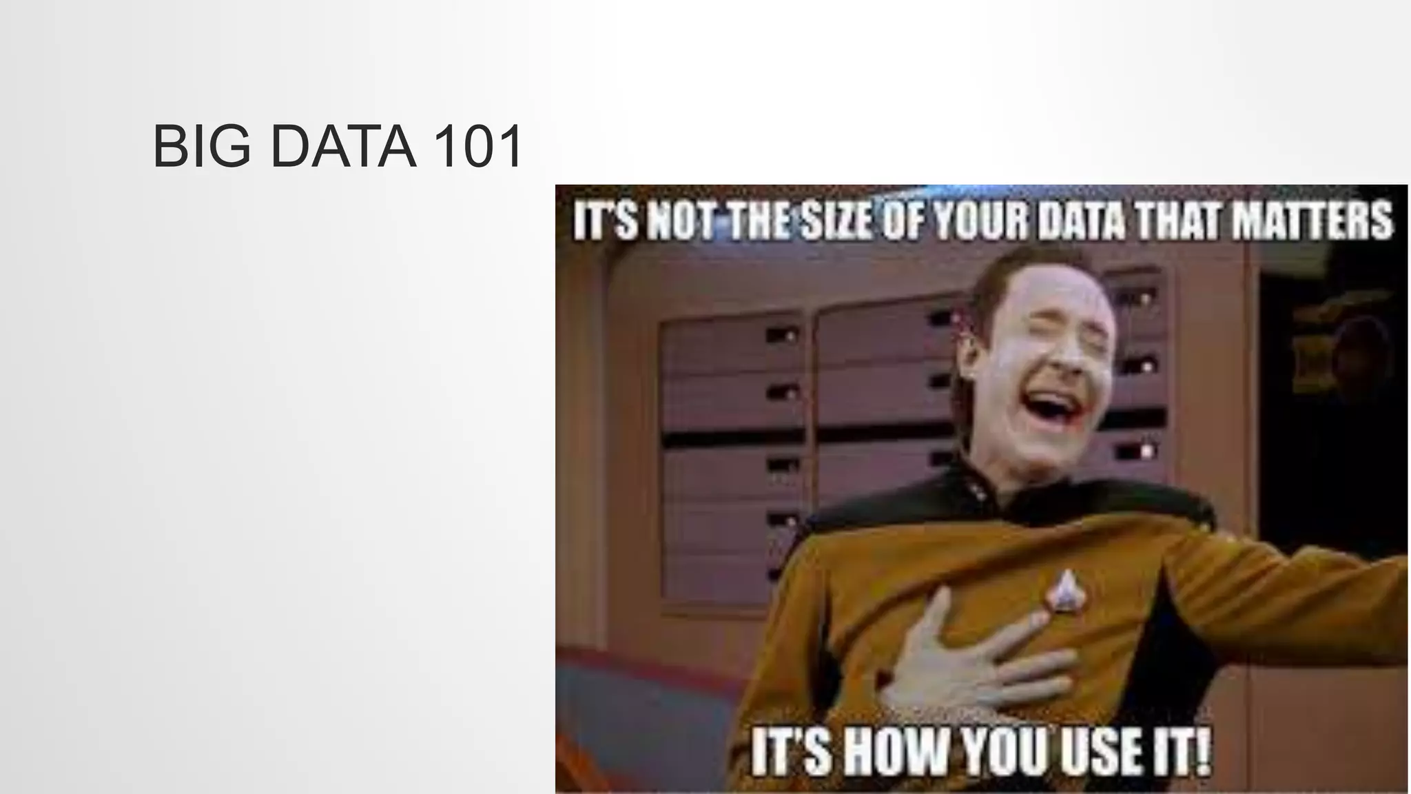 BIG DATA 101
 