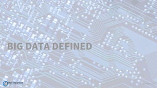 WWW.TIC.OM
BIG DATA DEFINED
 