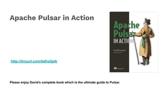 Apache Pulsar in Action
http://tinyurl.com/bdha5p4r
Please enjoy David’s complete book which is the ultimate guide to Pulsar.
 