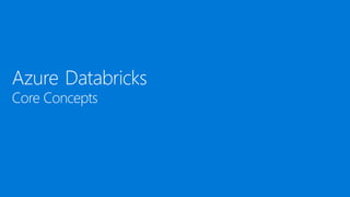 L O C A L A N D G L O B A L T A B L E S
Databricks registers global
tables to the Hive metastore and
makes them available ...