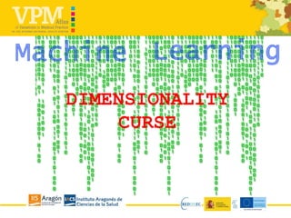 DIMENSIONALITY
CURSE